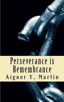 Perseverance Is Remembrance