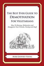 The Best Ever Guide to Demotivation for Vegetarians