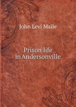 Prison life in Andersonville