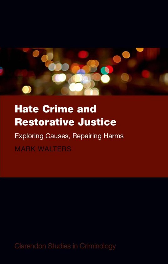 Clarendon Studies in Criminology - Hate Crime and Restorativ ... - cover