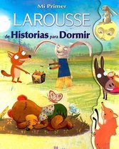Mi Primer Larousse de Historias Para Dormir: My First Larousse: Bedtime Stories = My First Larousse: Bedtime Stories