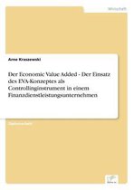 Der Economic Value Added - Der Einsatz des EVA-Konzeptes als Controllinginstrument in einem Finanzdienstleistungsunternehmen