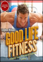 Healthy Collection 5 - Goodlife Fitness: Helpful Tips To Achieve Healthy Living