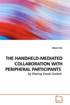 The Handheld-Mediated Collaboration with Peripheral Participants