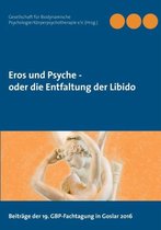 Eros und Psyche - oder die Entfaltung der Libido
