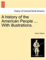 A history of the American People ... With illustrations.