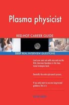 Plasma Physicist Red-Hot Career Guide; 2557 Real Interview Questions