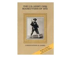The U.S. Army GHQ Maneuvers of 1941