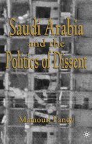 Saudi Arabia and the Politics of Dissent