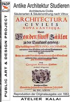 PADP Architektur Buch Klassiker 1 - PADP-Reprint 1: Antike Architektur studieren - Architectura Civilis - Säulenarten & Säulenordnung nach Vitruv