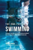 The RMR Factor in Swimming: Performing At Your Highest Level by Finding Your Ideal Performance Weight and Maintaining It through Unique Nutritiona