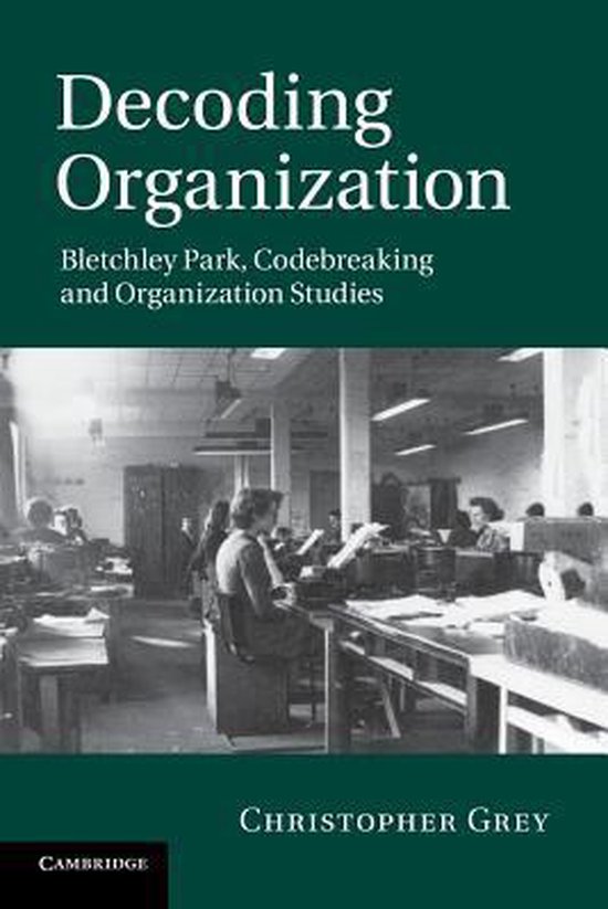 Decoding Organization  9781107676756  Christopher Grey  Boeken  bol.com