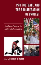 Lexington Studies in Political Communication - Pro Football and the Proliferation of Protest
