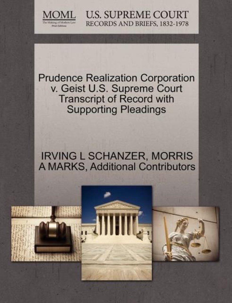 Prudence Realization Corporation V. Geist U.S. Supreme Court Transcript of Record with Supporting Pleadings - Irving L Schanzer