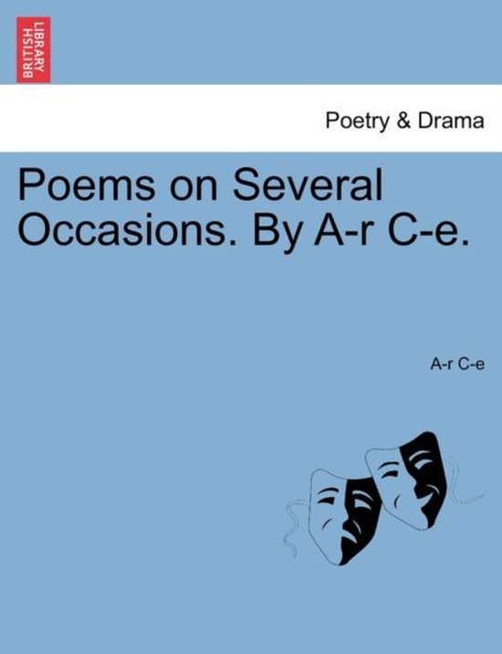 Poems on Several Occasions. by A-R C-E.