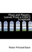 Plays and Players, Leaves from a Critic's Scrapbook
