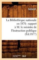 Generalites-La Bibliothèque nationale en 1876