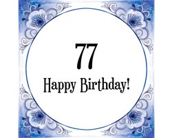 Verjaardag Tegeltje met Spreuk (77 jaar: Happy birthday! 77! + cadeau verpakking & plakhanger