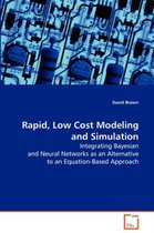 Rapid, Low Cost Modeling and Simulation