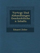 Vortr GE Und Abhandlungen Geschichtlichen Inhalts