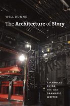 Chicago Guides to Writing, Editing, and Publishing - The Architecture of Story