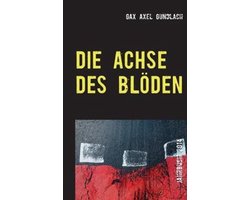 Die Achse des Blöden