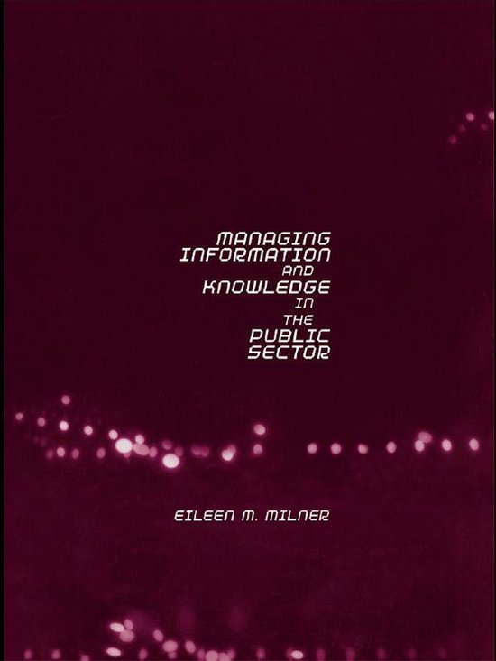 Managing Information and Knowledge in the Public Sector - cover