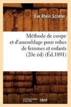 Savoirs Et Traditions- M�thode de coupe et d'assemblage pour robes de femmes et enfants (20e �d) (�d.1891)