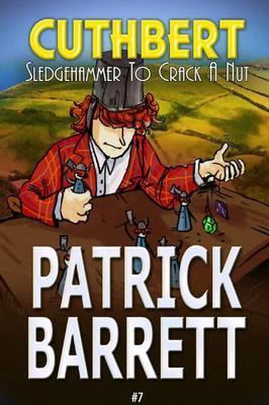 Sledgehammer to Crack a Nut (Cuthbert Book 7), Patrick Barrett