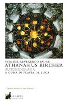 Vita del Reverendo Padre Athanasius Kircher