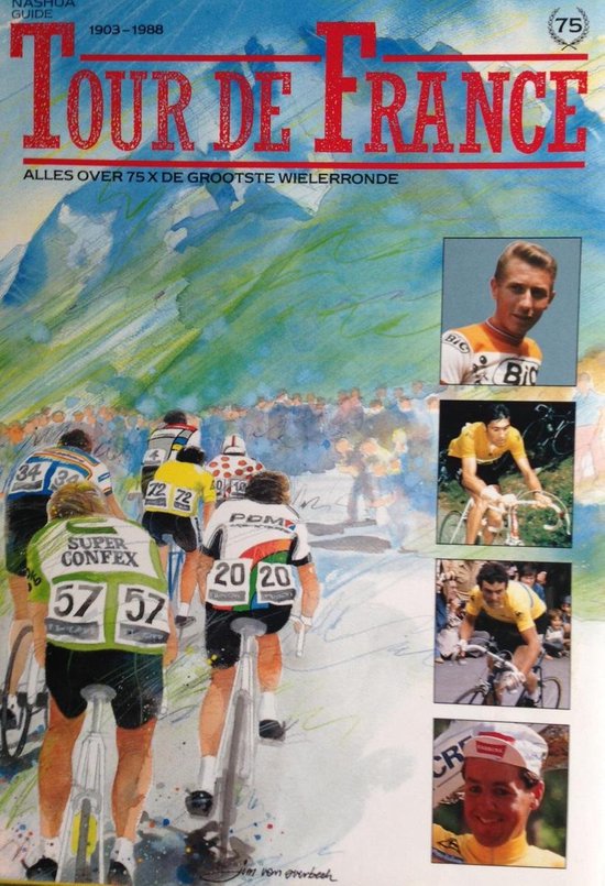 Tour de France Alles over 75 x de grootste wielerronde - Tonny Strouken | Respetofundacion.org