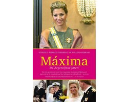 Maxima De Argentijnse Jaren