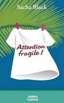 Attention Fragile !