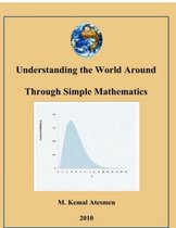 Understanding the World Around Through Simple Mathematics