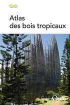 Guide pratique - Atlas des bois tropicaux