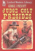 Judge Colt Presides