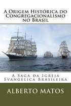 A Origem Hist rica Do Congregacionalismo No Brasil