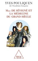 Madame de Sévigné et la médecine du Grand Siècle
