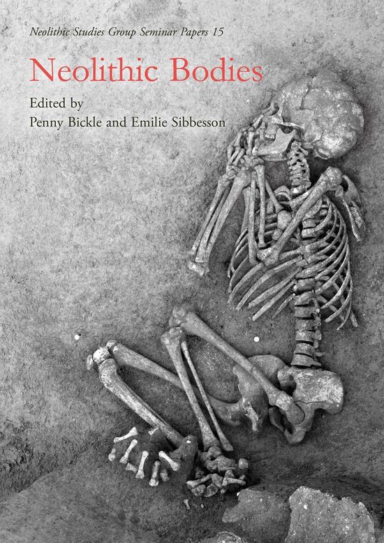 Neolithic Studies Group Seminar Papers 15 - Neolithic Bodies - cover