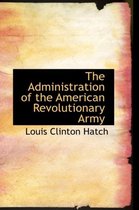 The Administration of the American Revolutionary Army