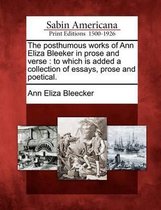 The Posthumous Works of Ann Eliza Bleeker in Prose and Verse