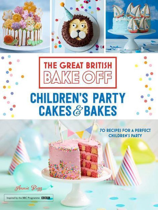 Great British Bake Off: Children's Party Cakes & Bakes - cover