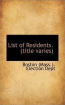 List of Residents. (Title Varies)