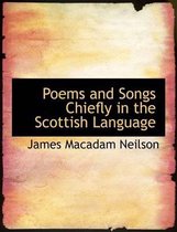 Poems and Songs Chiefly in the Scottish Language