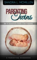 Parenting Twins: How to Successfully Handle a Twin Pregnancy