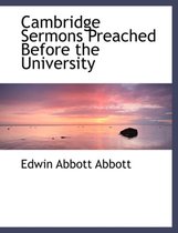 Cambridge Sermons Preached Before the University