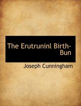 The Erutruninl Birth-Bun