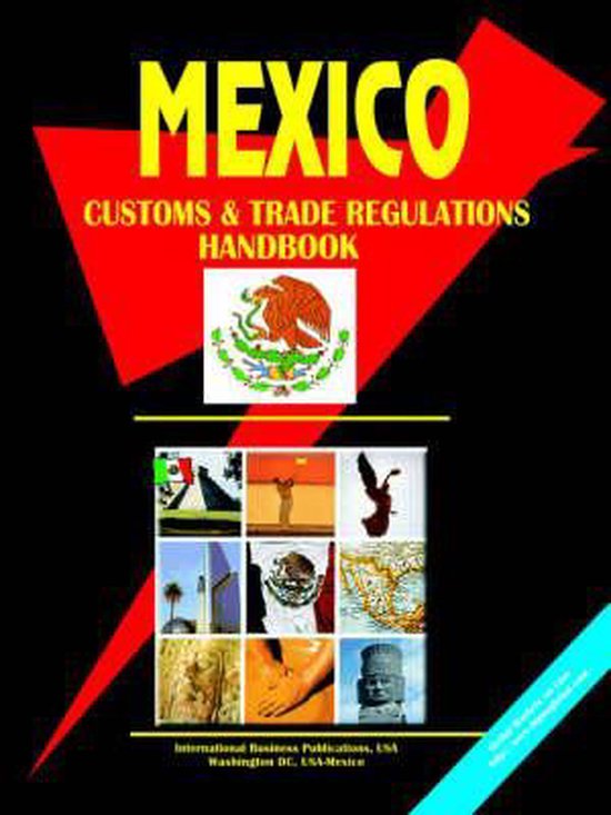 Mexico Customs and Trade Regulations Handbook, Usa International