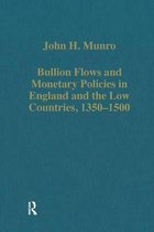 Bullion Flows and Monetary Policies in England and the Low Countries, 1350â€“1500