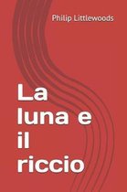 La Luna E Il Riccio